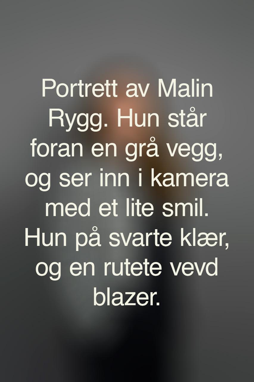 Utydelig bilde av Malin Rygg med den alternative teksten fra orginalbildet skrevet p&aring;.